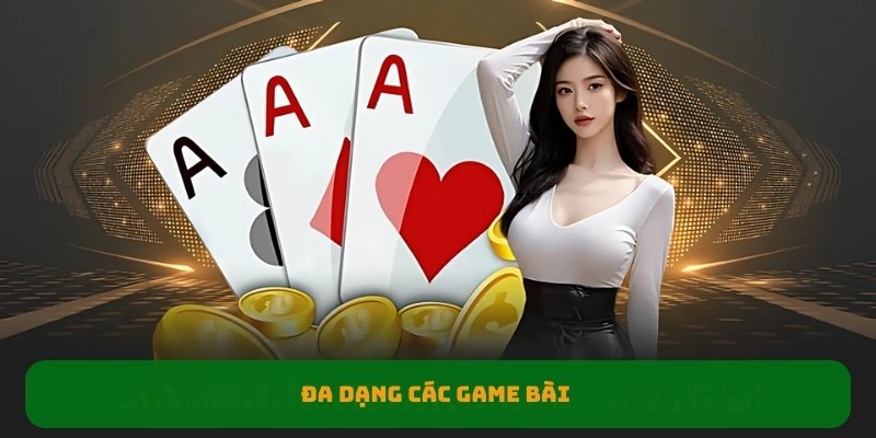 Đa dạng các game bài