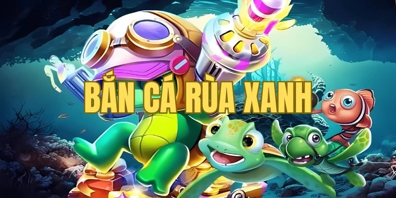 Bắn cá rùa xanh mang đến một không gian giải trí sinh động và vô cùng thú vị