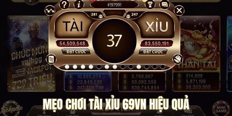 Nắm rõ mẹo để tham gia tài xỉu 69VN hiệu quả