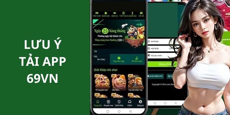 Những lưu ý nhà cái gửi tới thành viên trong quá trình tải app 69VN